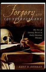 Forgery and Counterforgery The Use of Literary Deceit in Early Christian Polemics