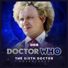 Doctor Who - The Sixth Doctor Adventures