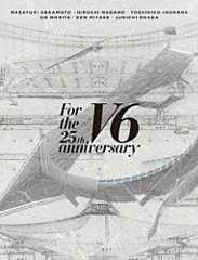 Ｖ６「Ｆｏｒ　ｔｈｅ　２５ｔｈ　ａｎｎｉｖｅｒｓａｒｙ」