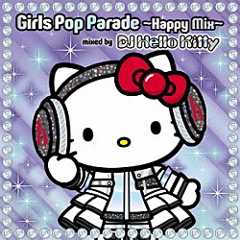 （Ｖ．Ａ．） ＤＪ　Ｈｅｌｌｏ　Ｋｉｔｔｙ モーニング娘。 ＭＡＸ ＴＲＦ ｇｌｏｂｅ Ｅｖｅｒｙ　Ｌｉｔｔｌｅ　Ｔｈｉｎｇ ｄａｙ　ａｆｔｅｒ　ｔｏｍｏｒｒｏｗ「Ｇｉｒｌｓ　Ｐｏｐ　Ｐａｒａｄｅ　～Ｈａｐｐｙ　Ｍｉｘ～」