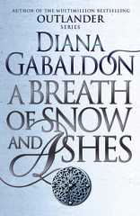A Breath of Snow and Ashes : Outlander Series : Volume 6 - Diana Gabaldon