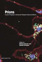 Prions: Current Progress in Advanced Research (Second Edition)
