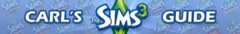 Carl's Sims 3 Guide - Skills, Traits, Careers, Rewards, and Lifetime Wishes for Ambitions and World Adventures