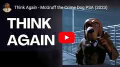 McGruff the Crime Dog with text that reads Think Again.