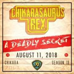 Chikarasaurus Rex - A Deadly Secret
