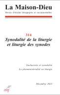 Maison-Dieu 314 Synodalité de la liturgie et liturgie des synodes
