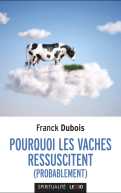 Pourquoi les vaches ressuscitent (probablement) (poche)