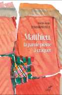 Matthieu, la parole pleine à craquer