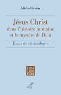 Jésus Christ dans l'histoire humaine et le mystère de Dieu