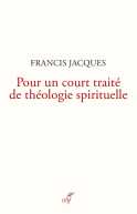 Pour un court traité de théologie spirituelle