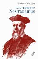 Aux origines de Nostradamus