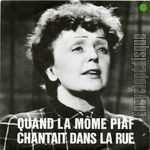 [Pochette de Quand la môme Piaf chantait dans la rue]