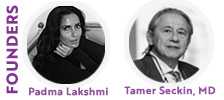Founders: Padma Lakshmi, Tamer Seckin, MD