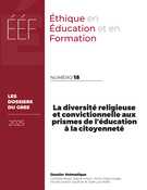 Couverture du numéro 'La diversité religieuse et convictionnelle aux prismes de l’éducation à la citoyenneté' de la revue 'Éthique en éducation et en formation'