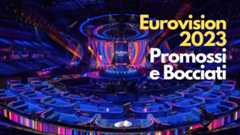 Eurovision 2023 Promossi Bocciati