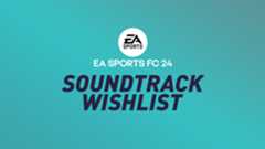 FC 24 Soundtrack Wishlist