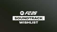 FC 25 Soundtrack Wishlist