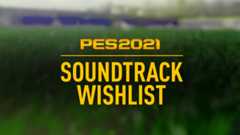 PES 2021 Soundtrack Wishlist