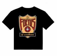 Foetus of Excellence: T-Shirt (Limited Edition)
