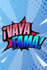 ¡Vaya fama!