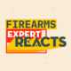 Firearms Expert Reacts