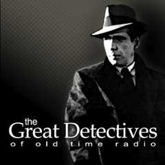 The Great Detectives of Old Time Radio