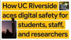 How UC Riverside aces digital safety for students, staff, and researchers