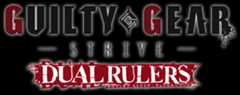 GUILTY GEAR STRIVE: DUAL RULERS