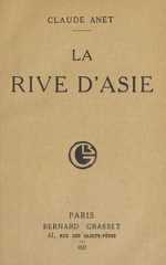 La rive d'Asie, Claude Anet