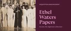 ANNOUNCEMENT: Ethel Waters Papers: Access the digital collection