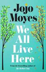 Libro in inglese We All Live Here Jojo Moyes