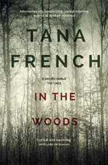 Libro in inglese In the Woods: A stunningly accomplished psychological mystery which will take you on a thrilling journey through a tangled web of evil and beyond - to the inexplicable Tana French