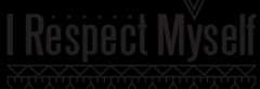 IRespectMyself