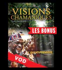 Visions Chamaniques : Territoires Oubliées / Les Bonus du DVD - L'Avant-Première / HD / 48H / VF