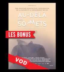 Au-Delà des Sommets / Les Bonus du DVD / HD / 48H / VF