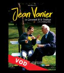 Jean Vanier, le Sacrement de la Tendresse / HD / 48H / VOST