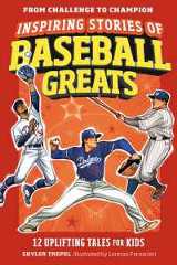Inspiring Stories of Baseball Greats : 12 Uplifting Tales for Kids