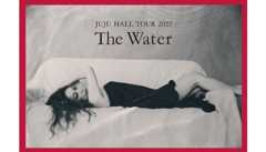 JUJU HALL TOUR 2025「The Water」