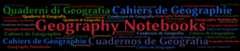 Geography Notebooks / Quaderni di Geografia / Cahiers de Géographie / Cuadernos de Geografía