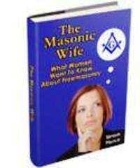 The Masonic Wife ebook which answers questions that men and women both have about Freemasonry