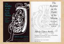 Libro clásico sobre mitología Mesoamericana,  ‘El Conejo en la cara de la Luna’, por: Alfredo López Austín