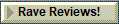 Rave Reviews!