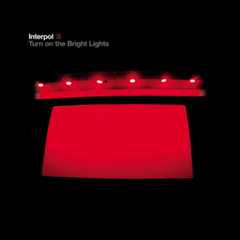Interpol, 'Turn On The Bright Lights'