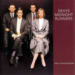 Dexy's Midnight Runners, 'Don't Stand Me Down'