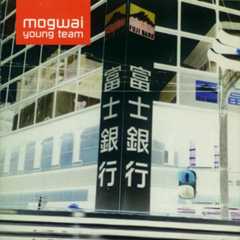 Mogwai, 'Young Team'