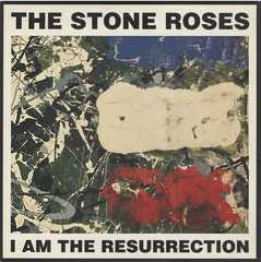 Stone Roses - 'I Am The Resurrection'