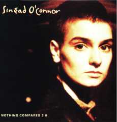 Sinead O’Connor - 'Nothing Compares 2 U'