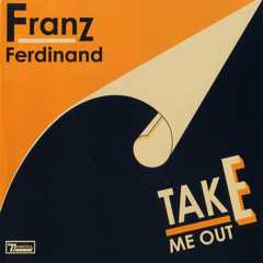 Franz Ferdinand - 'Take Me Out'