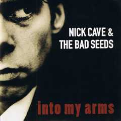 Nick Cave And The Bad Seeds - 'Into My Arms'