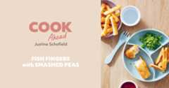Fish fingers and smashed peas | Cook Ahead by Justine Schofield